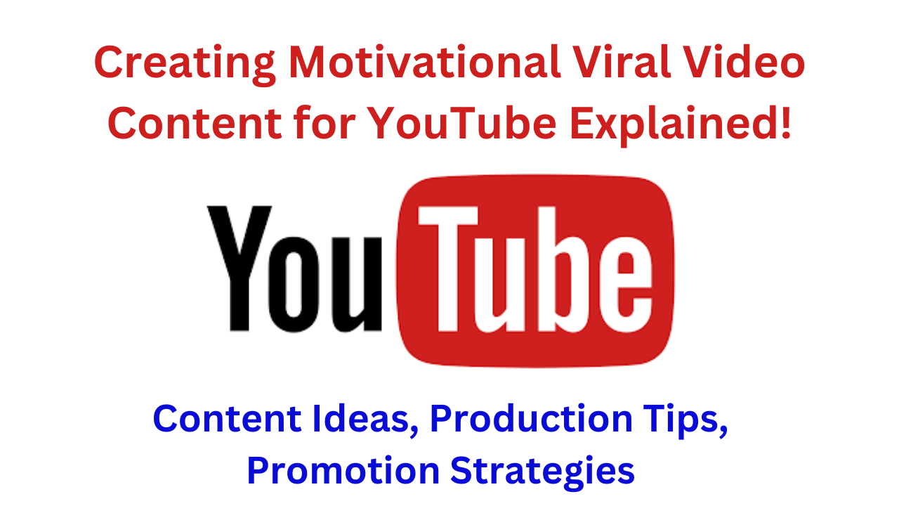 Creating motivational viral video content for YouTube Explained!  Content Ideas, Production Tips, Promotion Strategies
