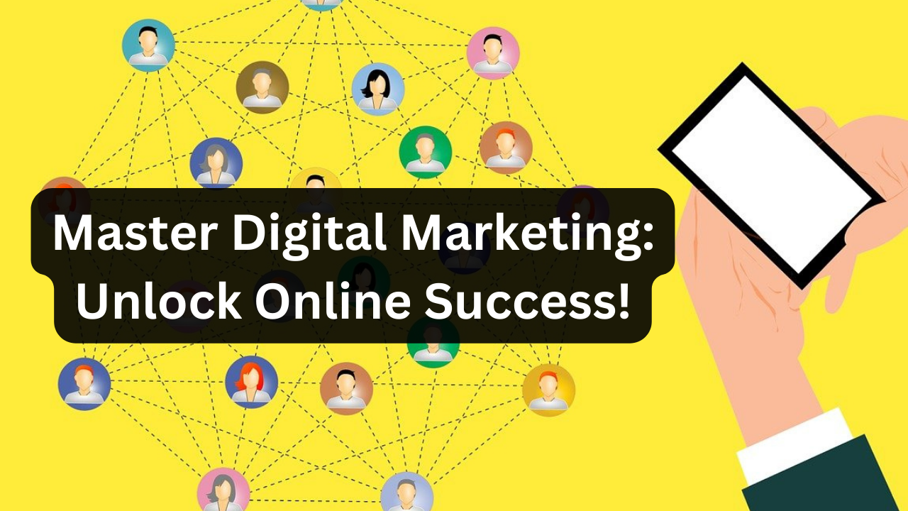 Master Digital Marketing: Unlock Online Success!