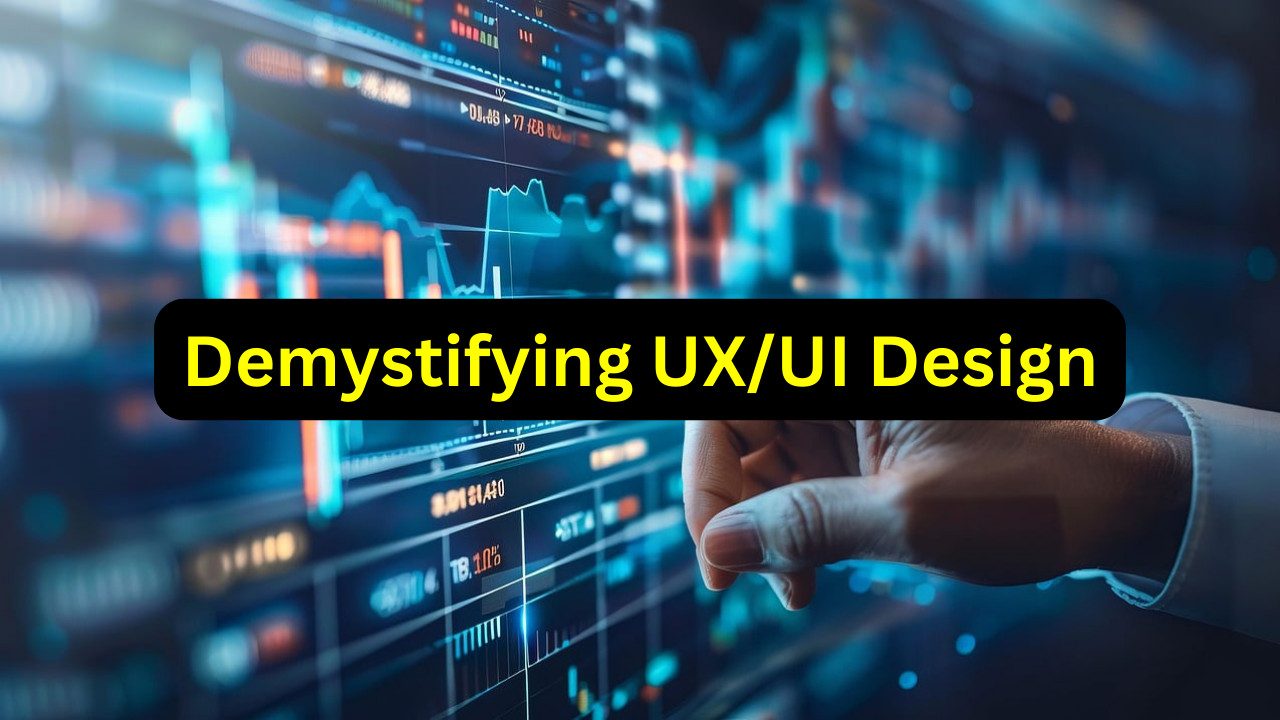 Demystifying UX/UI Design